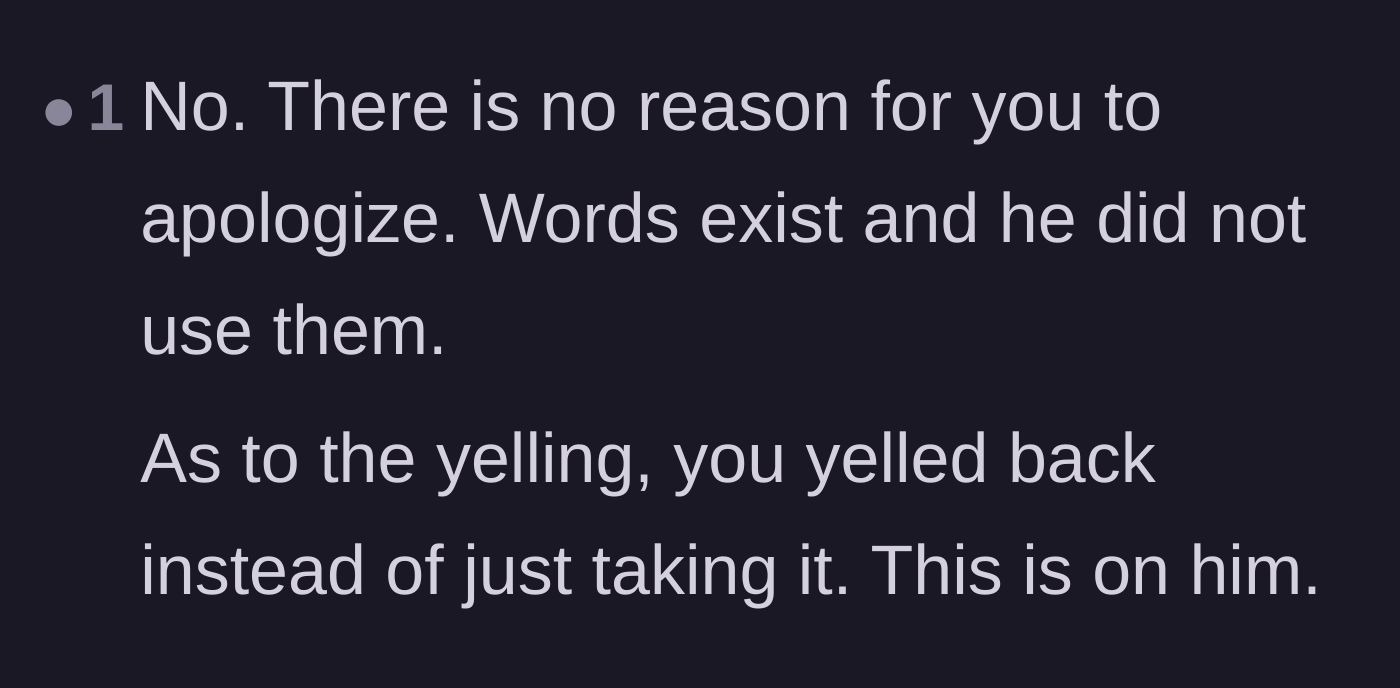 Comment thread 3 - Validation that she was right to yell back when he failed to use his words like an adult.