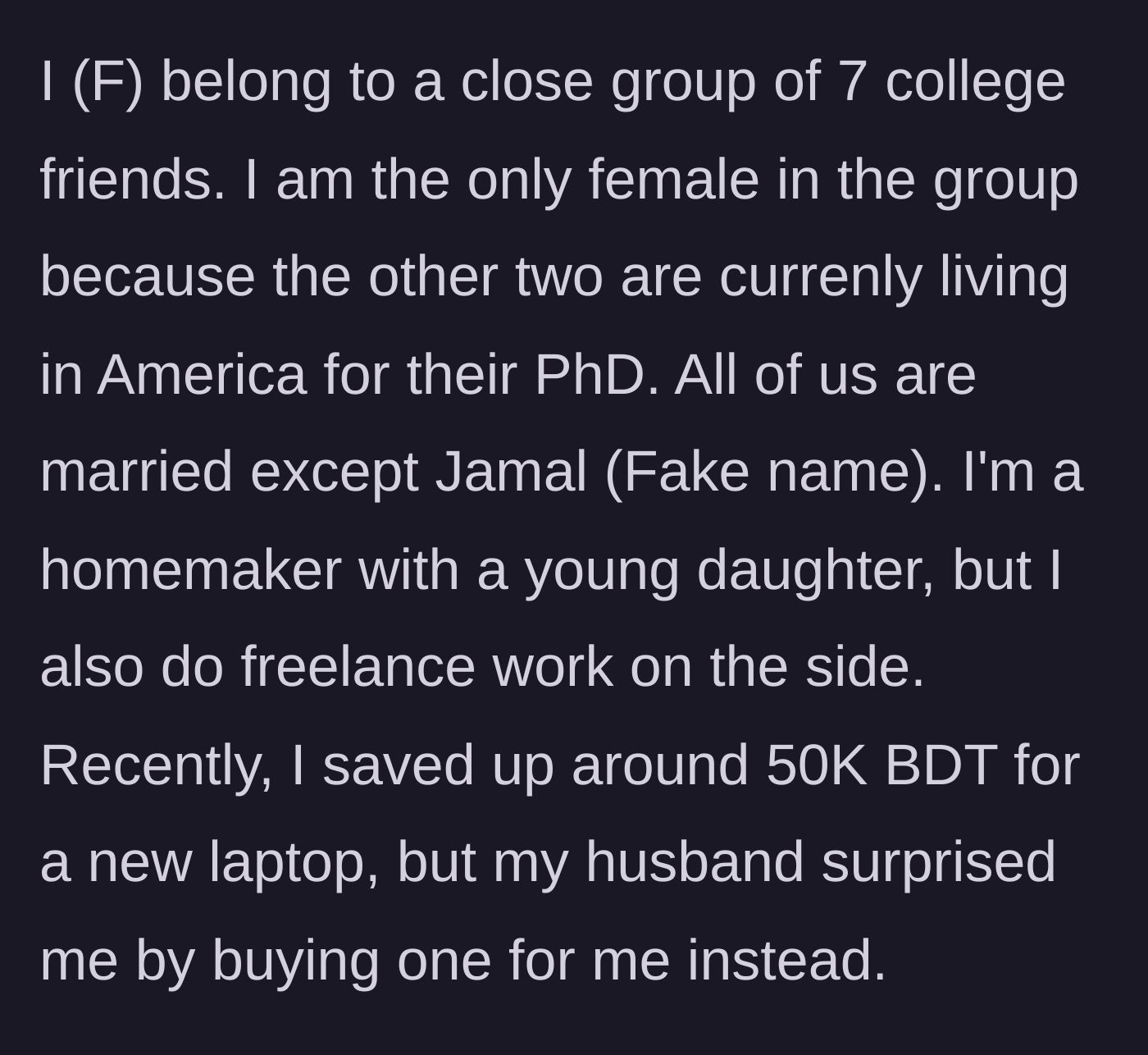 Story part 1 - Woman introduces her male-dominated friend group, her side hustle, and how she unexpectedly had extra savings after her husband bought her a laptop.