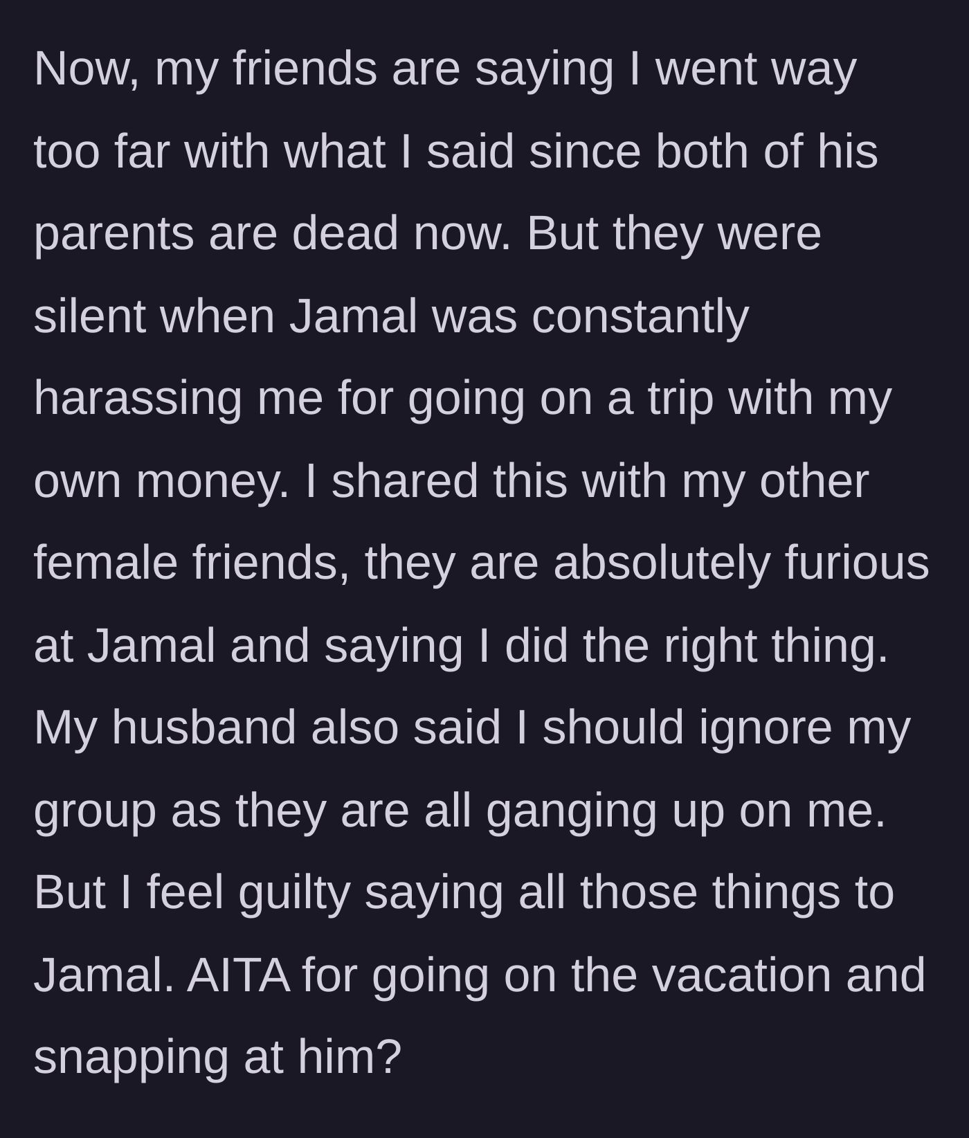 Story part 6 - The guy friends tell her she went too far, while her female friends and husband say she was right and should drop the group; she feels guilty.