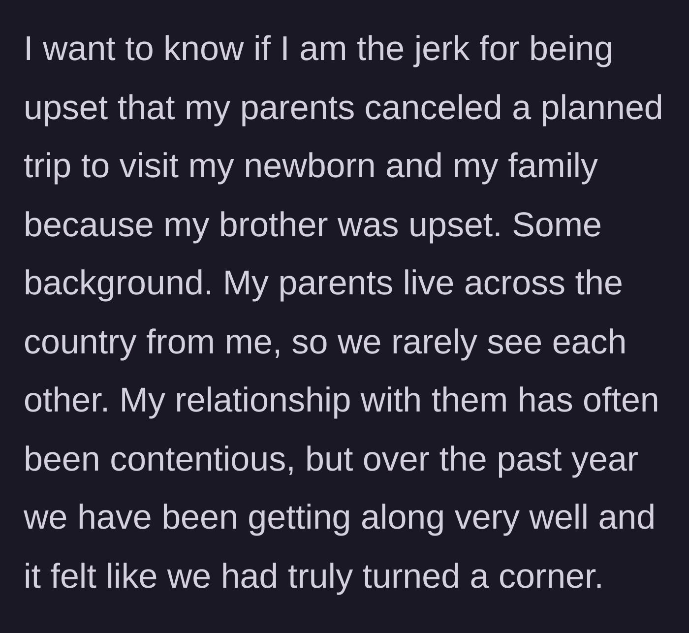Story part 1 - New parent explains how their parents canceled a highly anticipated newborn visit due to their estranged brother's feelings.