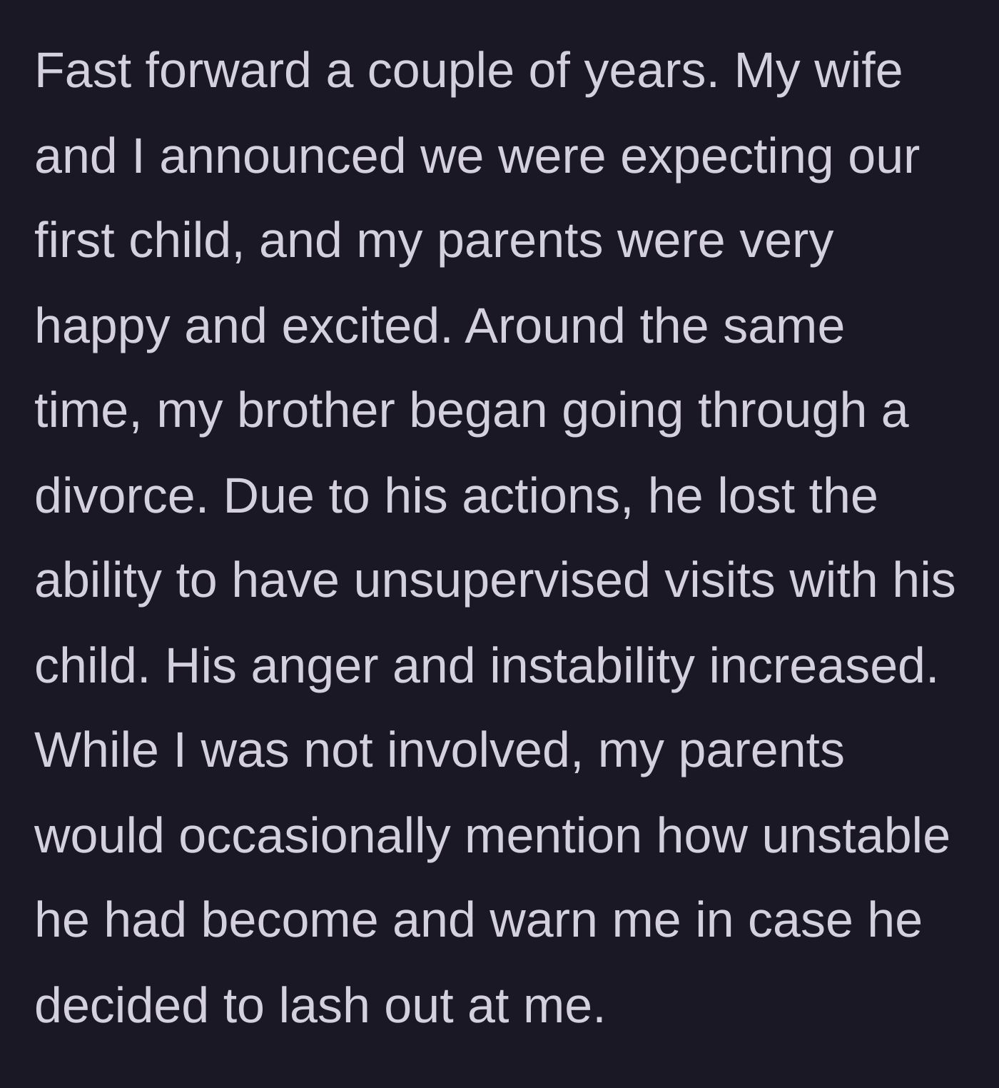 Story part 5 - Main character announces their pregnancy while the violent brother goes through a messy divorce and loses unsupervised custody of his child.