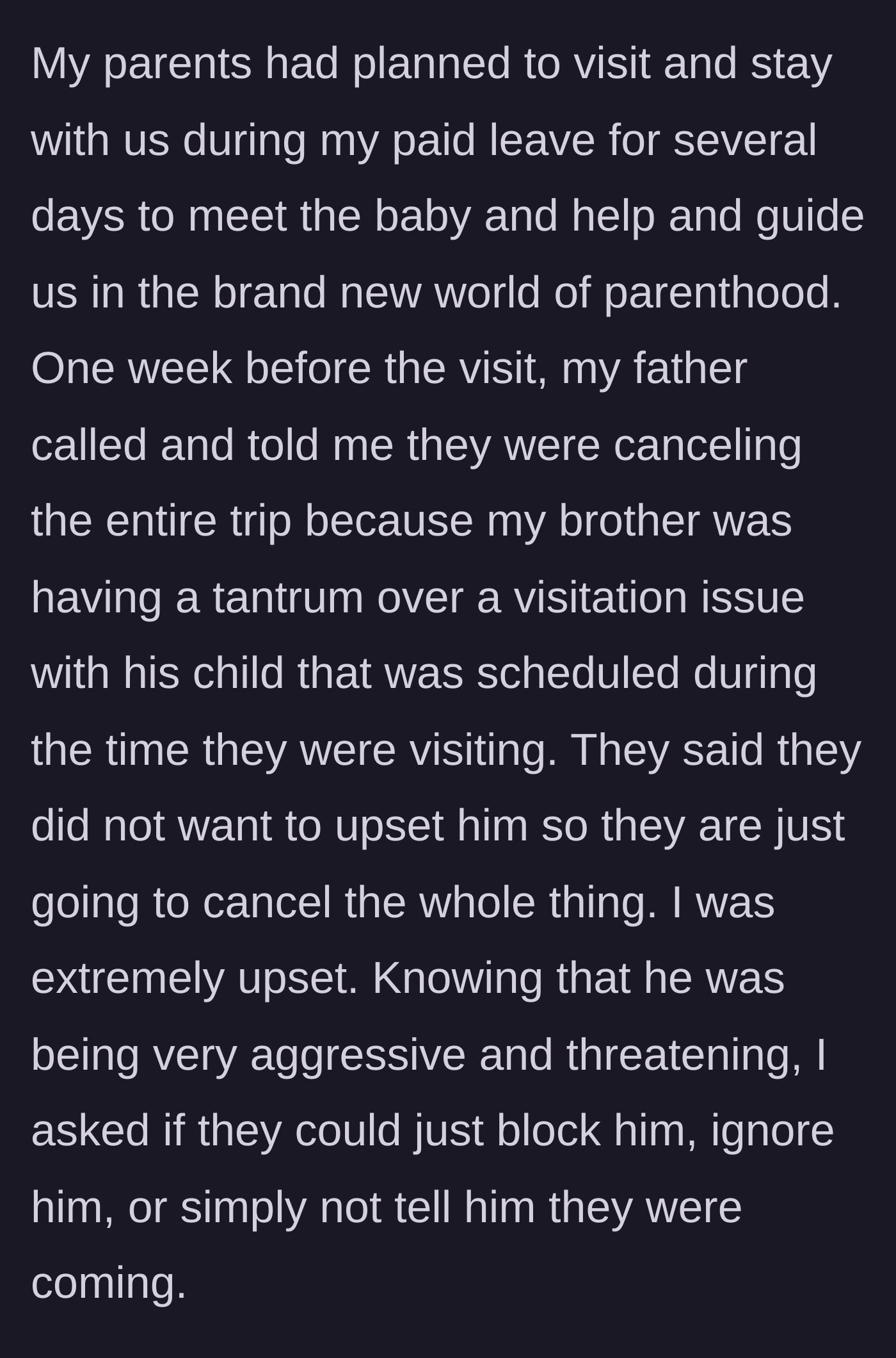 Story part 7 - Parents abruptly cancel their visit a week beforehand because the brother is throwing a tantrum, devastating the main character.