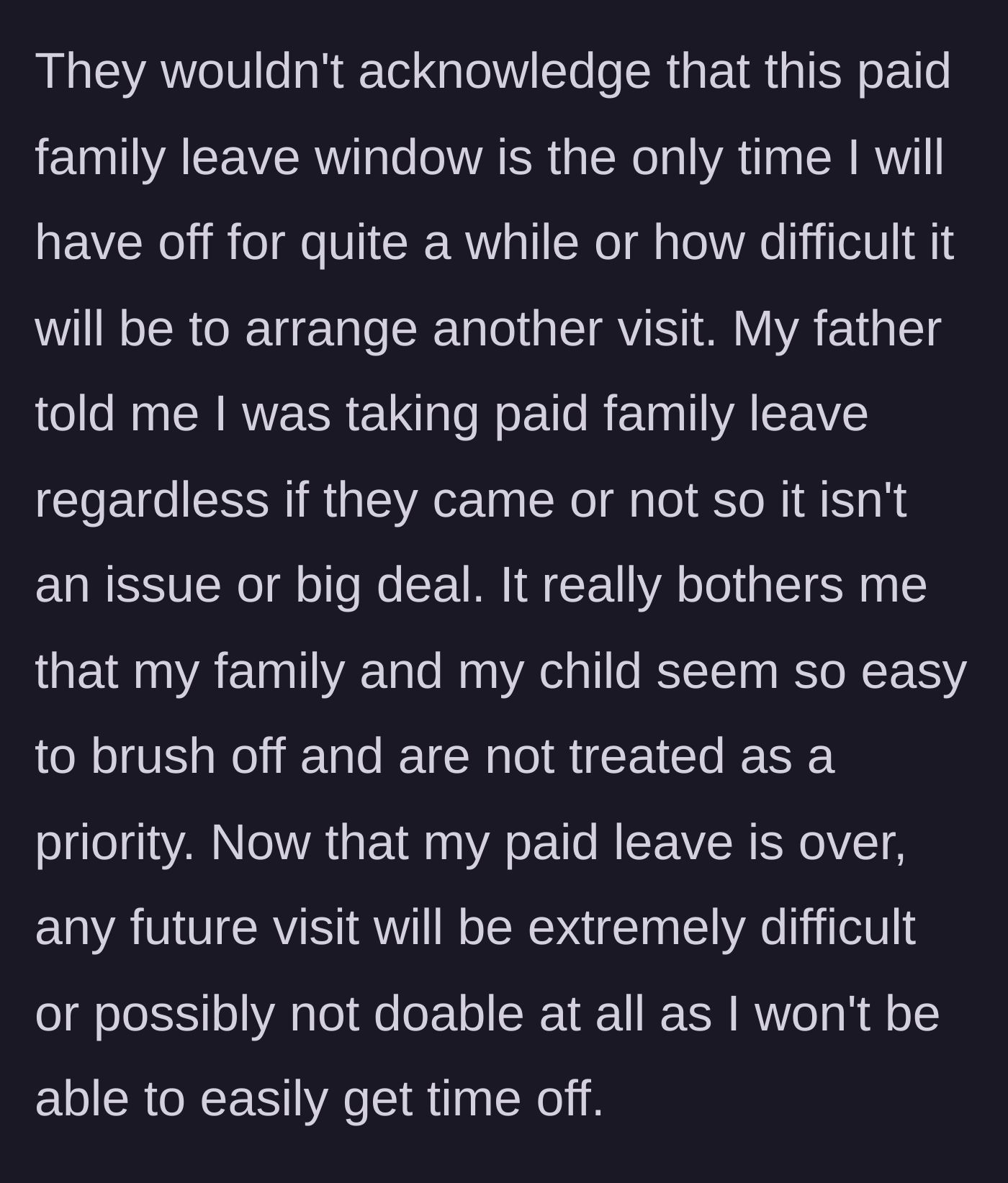 Story part 9 - The father dismisses the main character's concerns about limited time off, completely minimizing the importance of the visit and their family.