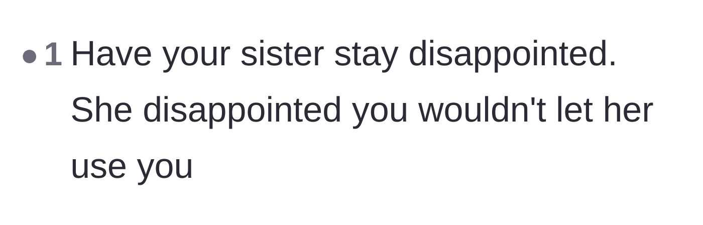 A commenter flips the sister's guilt trip, noting that she is only disappointed because she couldn't use her sibling.