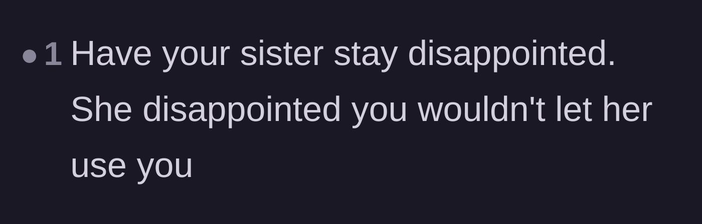 A commenter flips the sister's guilt trip, noting that she is only disappointed because she couldn't use her sibling.