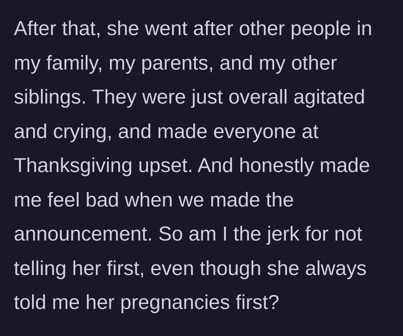 Story part 3 - The sister runs around crying to the rest of the family, ruining the Thanksgiving mood and making the pregnant main character feel guilty.