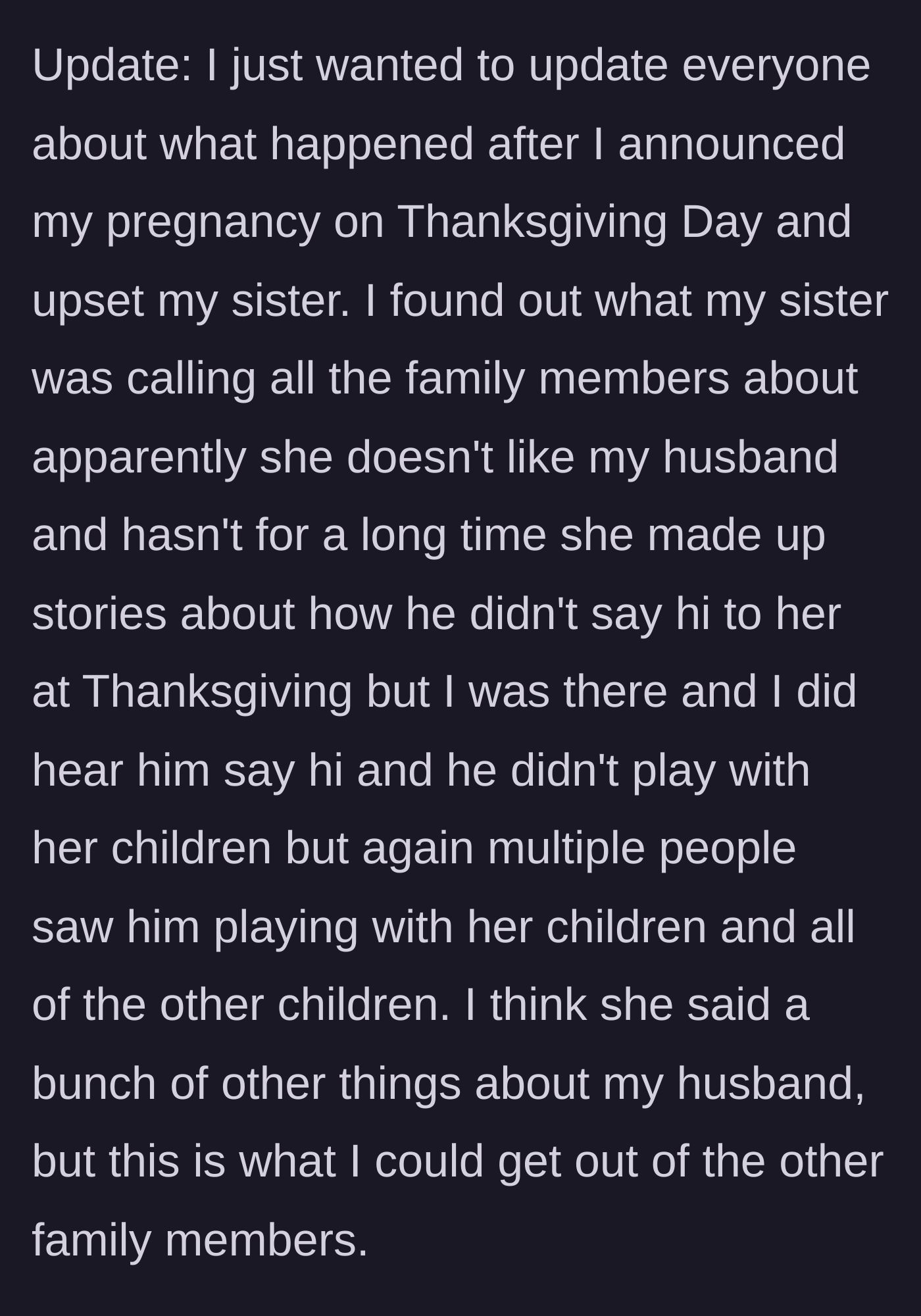 Story part 4 - An update revealing the sister had been spreading lies to the family about the main character's husband being rude and ignoring kids at Thanksgiving.