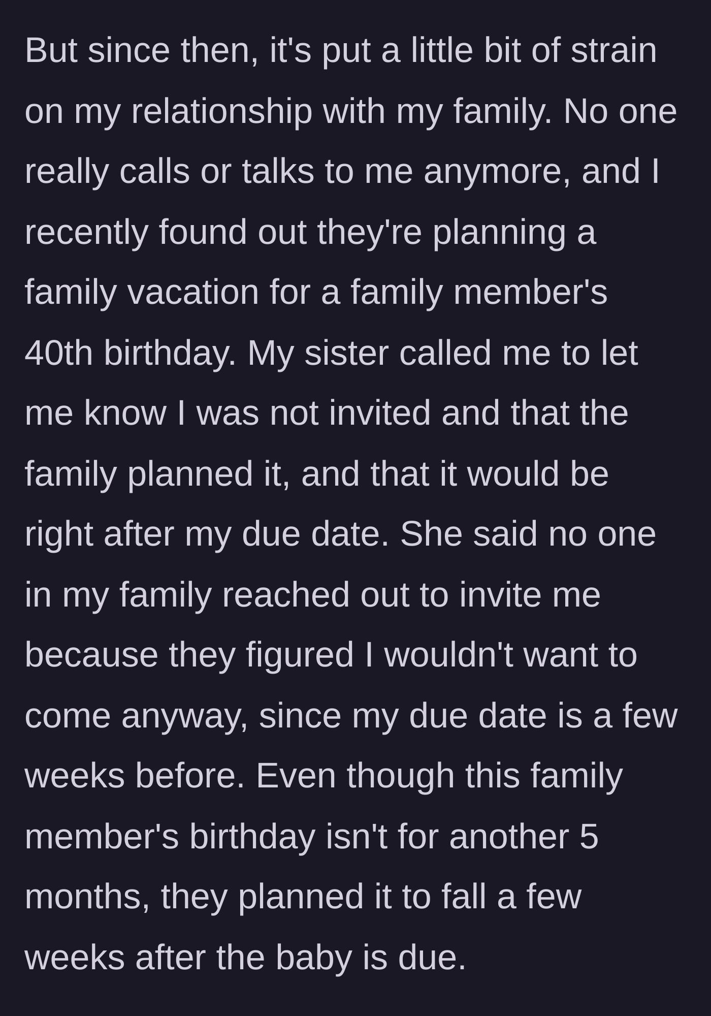Story part 5 - The main character discovers her family planned a vacation without her, purposefully scheduling it right after her due date as an excuse not to invite her.