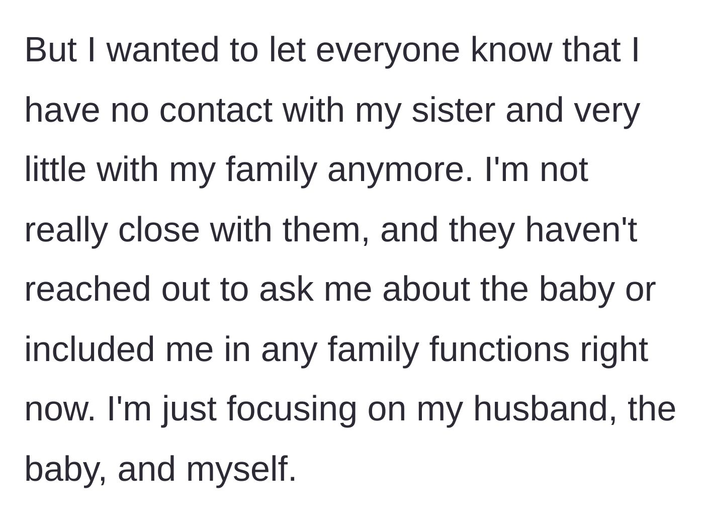 Story part 6 - The main character shares she is now no-contact with her sister and low-contact with the rest of the family, focusing only on her husband and new baby.