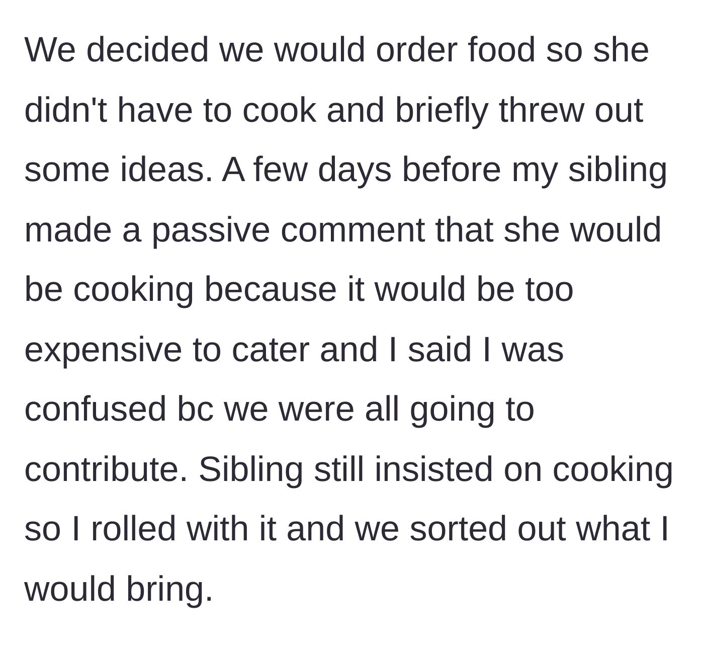 Story part 2 - Sister turns down the offer to order takeout and insists on cooking to save money.