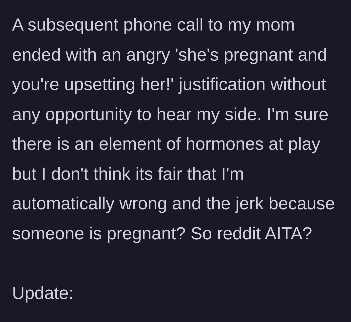 Story part 5 - The mother defends the sister completely, blaming the author for upsetting the pregnant sibling.