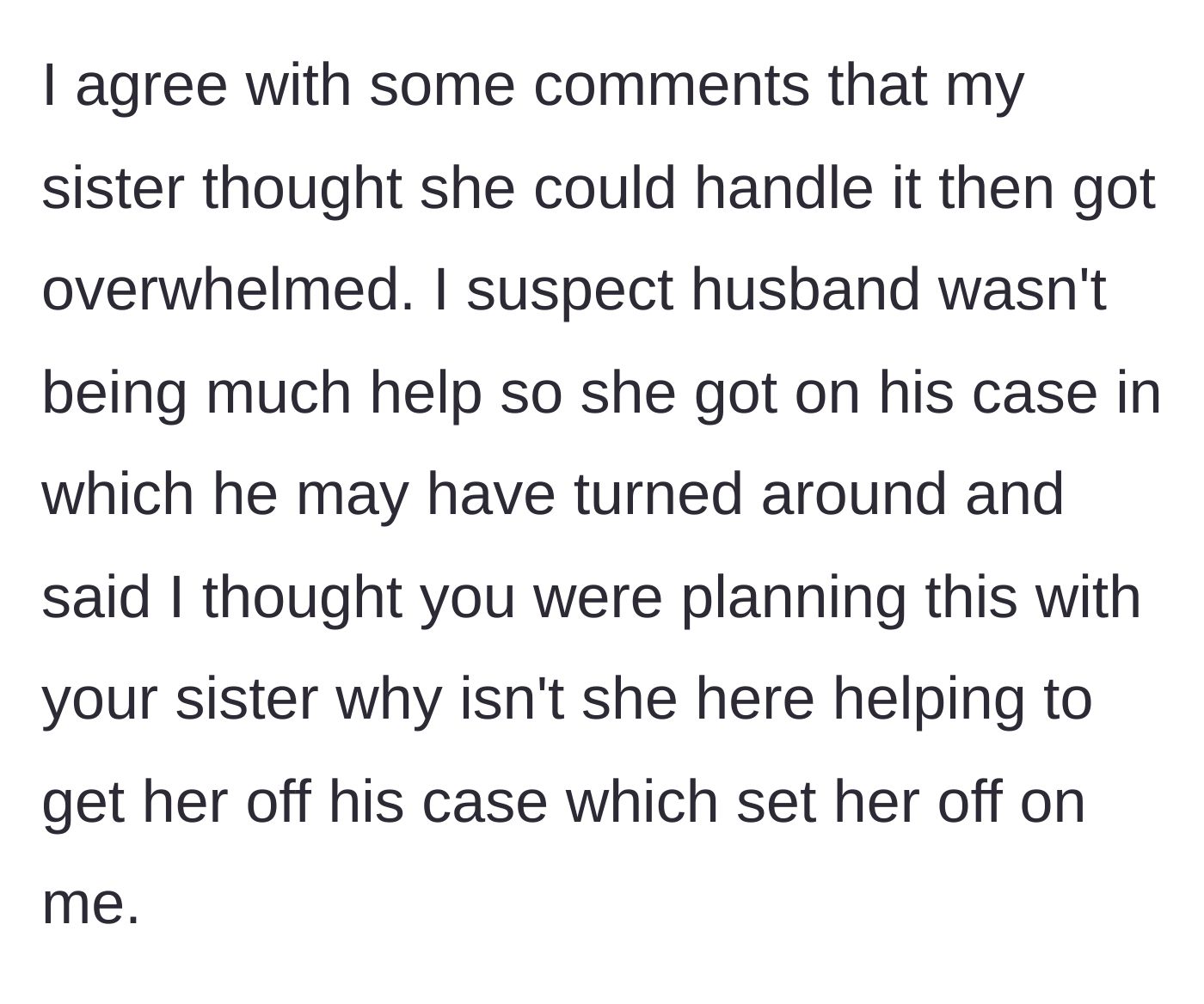 Story part 7 - The author realizes the sister's husband likely offered zero help, causing the sister to lash out.