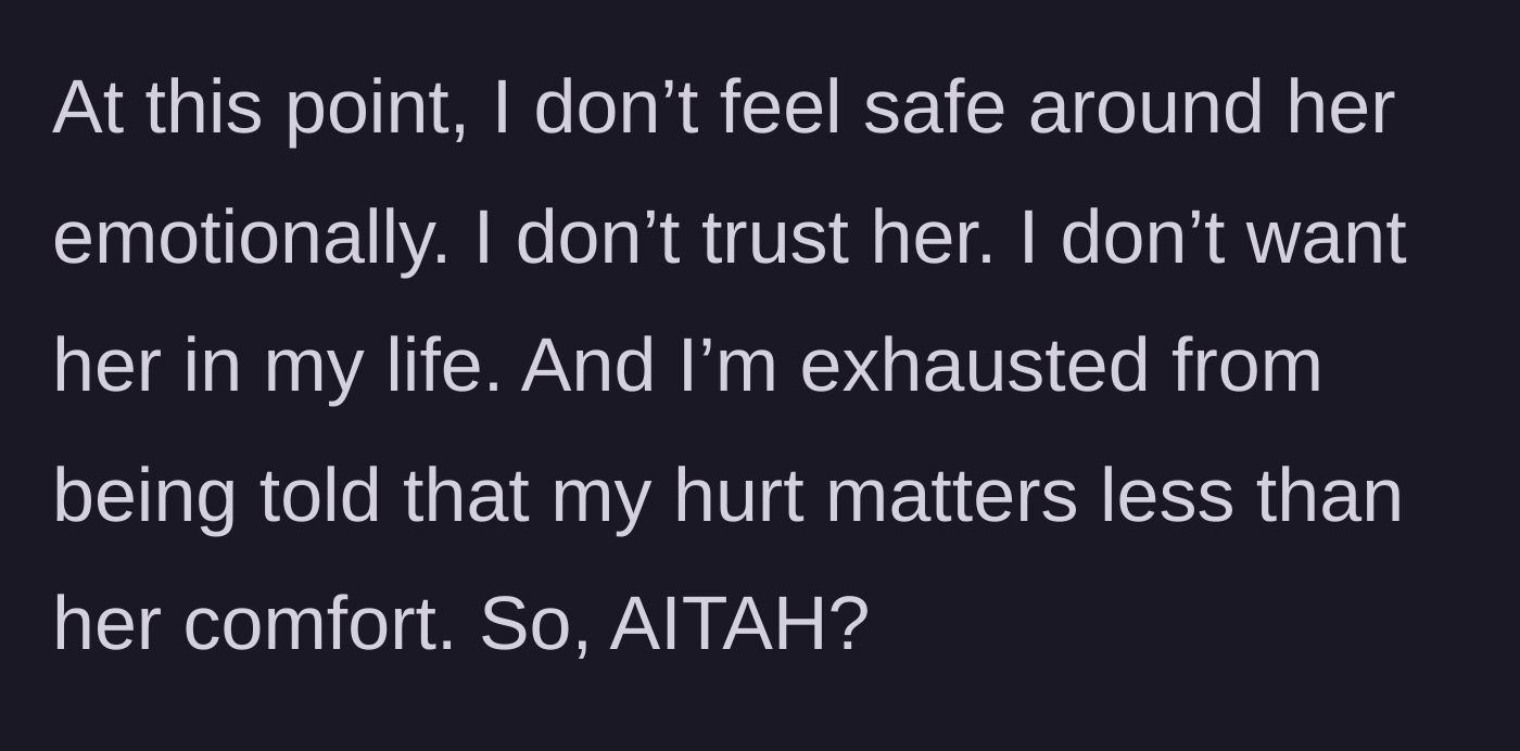 Story part 6 - The younger sister expresses her exhaustion and complete lack of emotional safety, wondering if she's wrong for walking away.
