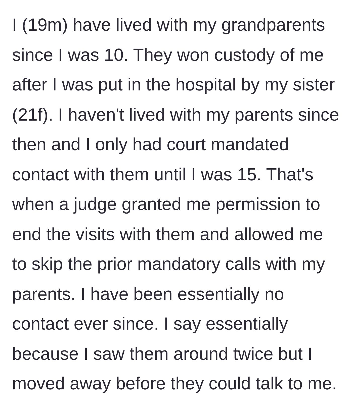 Story part 1 - A 19-year-old boy explains how he was placed in his grandparents' custody at age 10 after his older sister put him in the hospital.