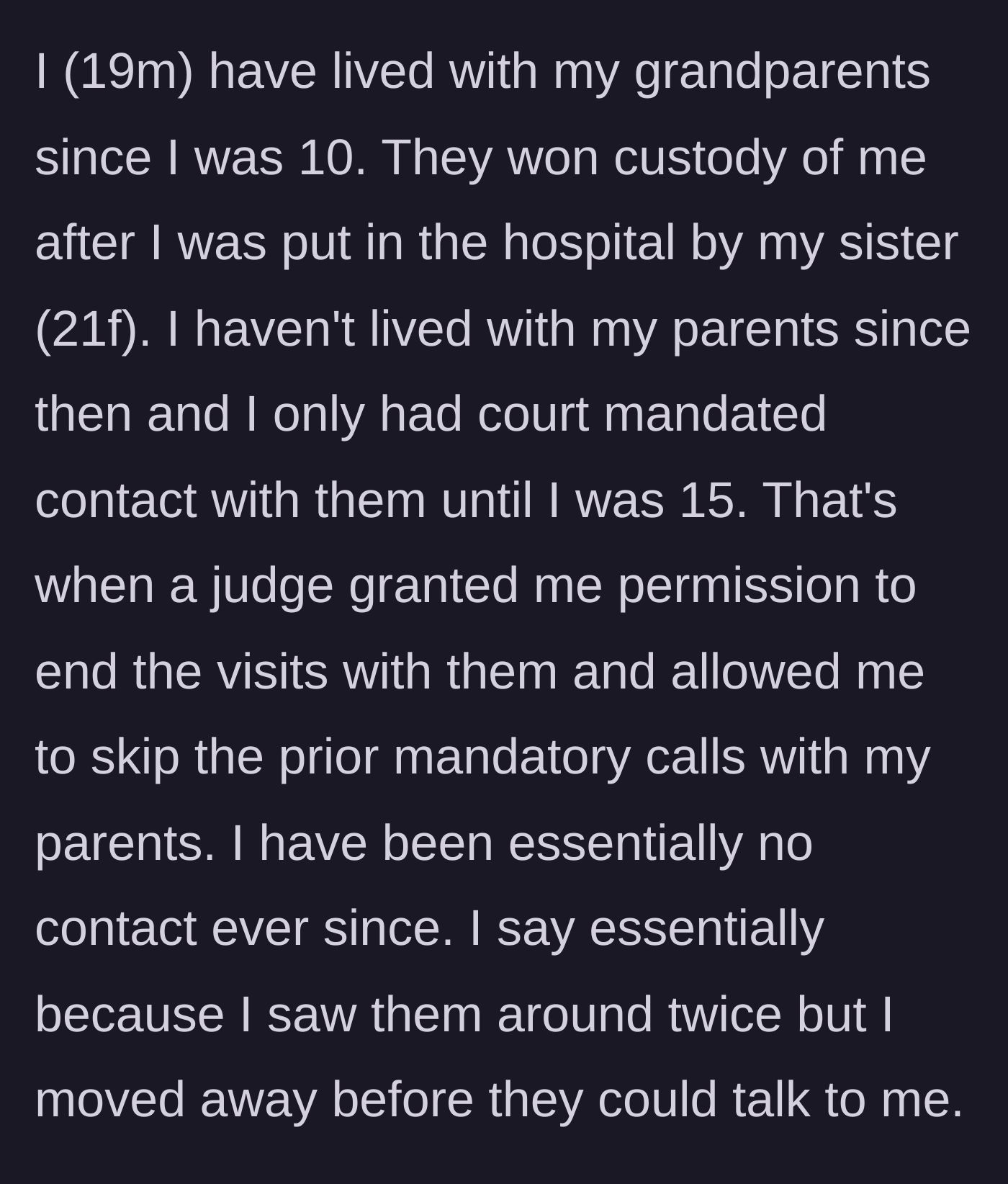 Story part 1 - A 19-year-old boy explains how he was placed in his grandparents' custody at age 10 after his older sister put him in the hospital.