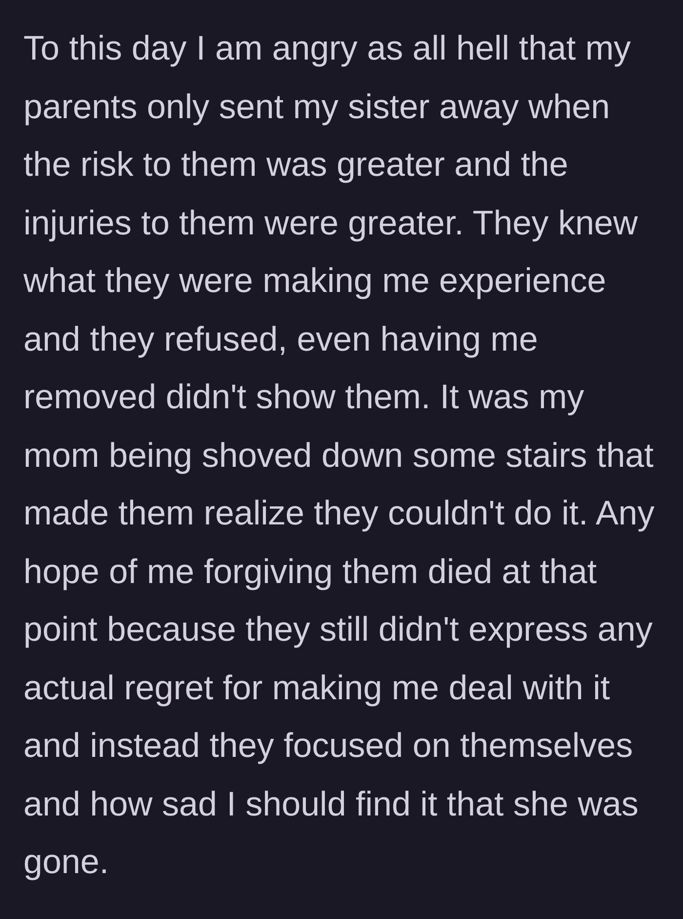 Story part 6 - The author expresses his deep anger that his parents only institutionalized his sister after the mother was physically injured three years later.
