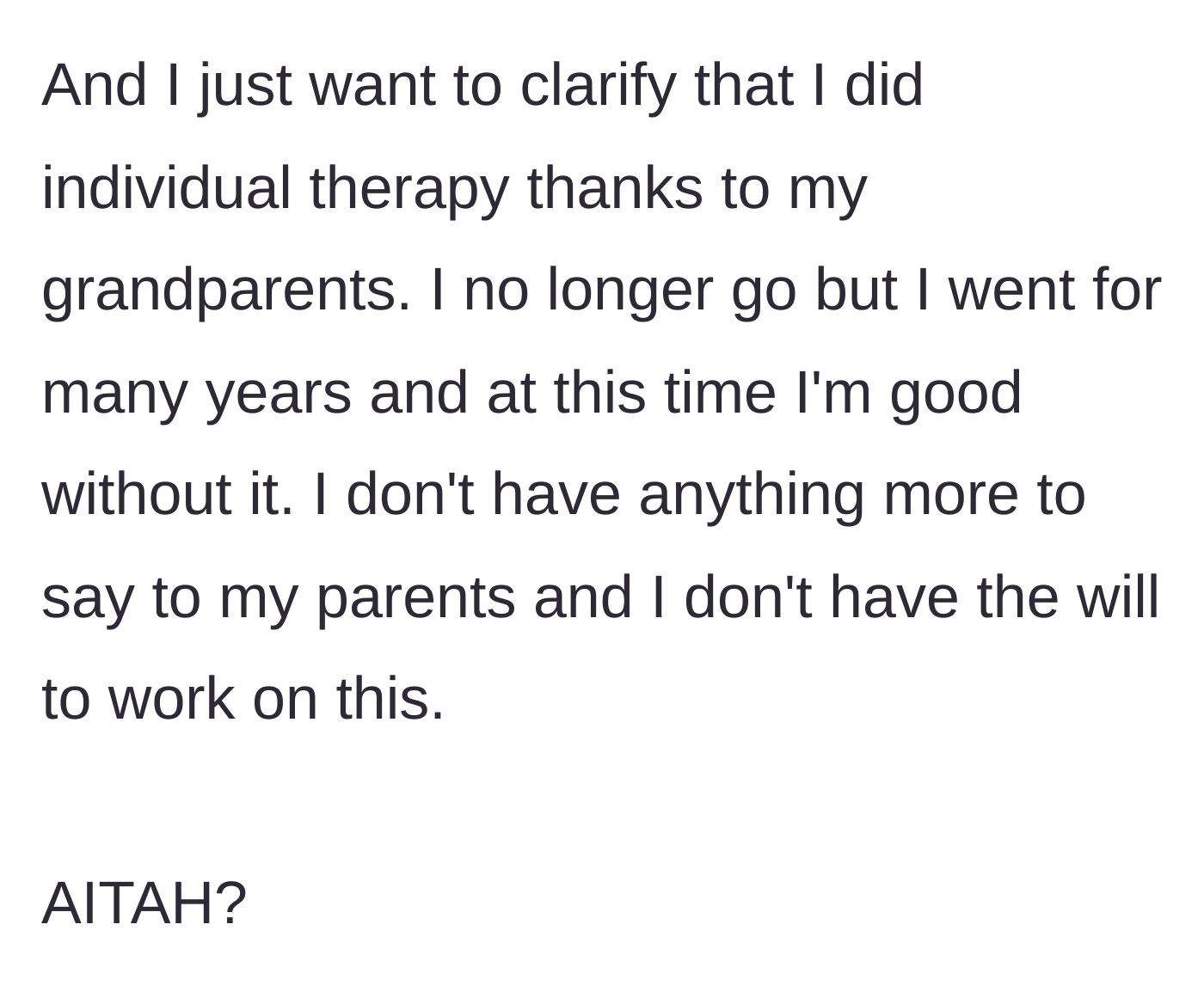 Story part 8 - The author concludes by stating he has successfully completed individual therapy, is doing beautifully on his own, and refuses to reconnect.