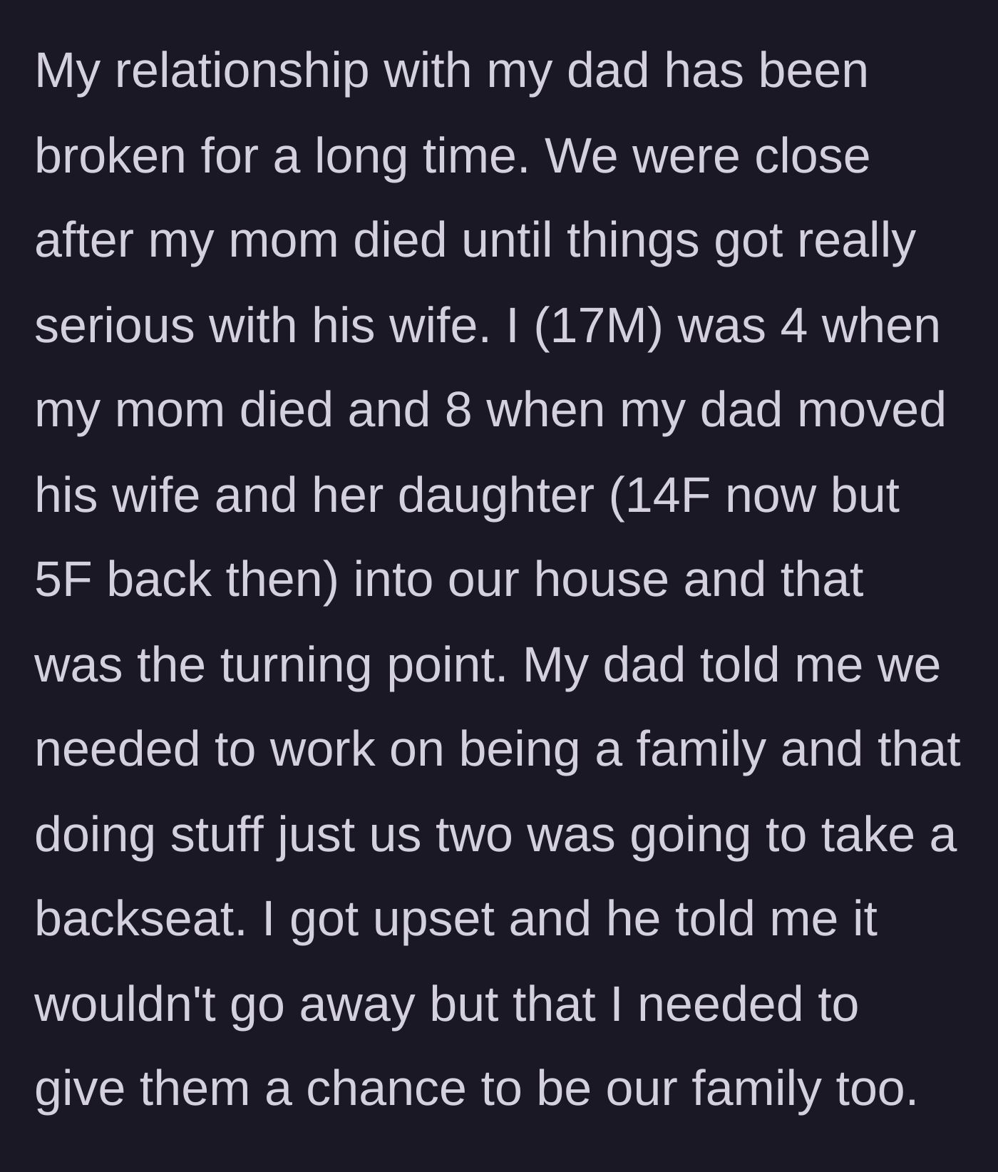 Story part 1 - A young boy loses his mother and his dad moves in a new wife and stepdaughter, ending their 1-on-1 time.