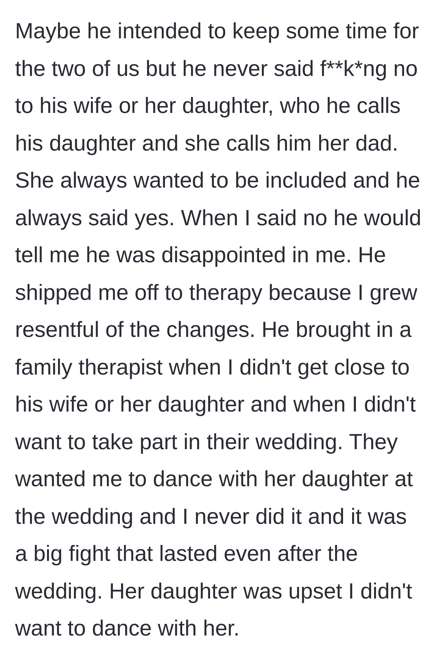 Story part 2 - The father constantly accommodates the stepdaughter's desire to be included, forcing the son into therapy when he resists and fighting over a wedding dance.