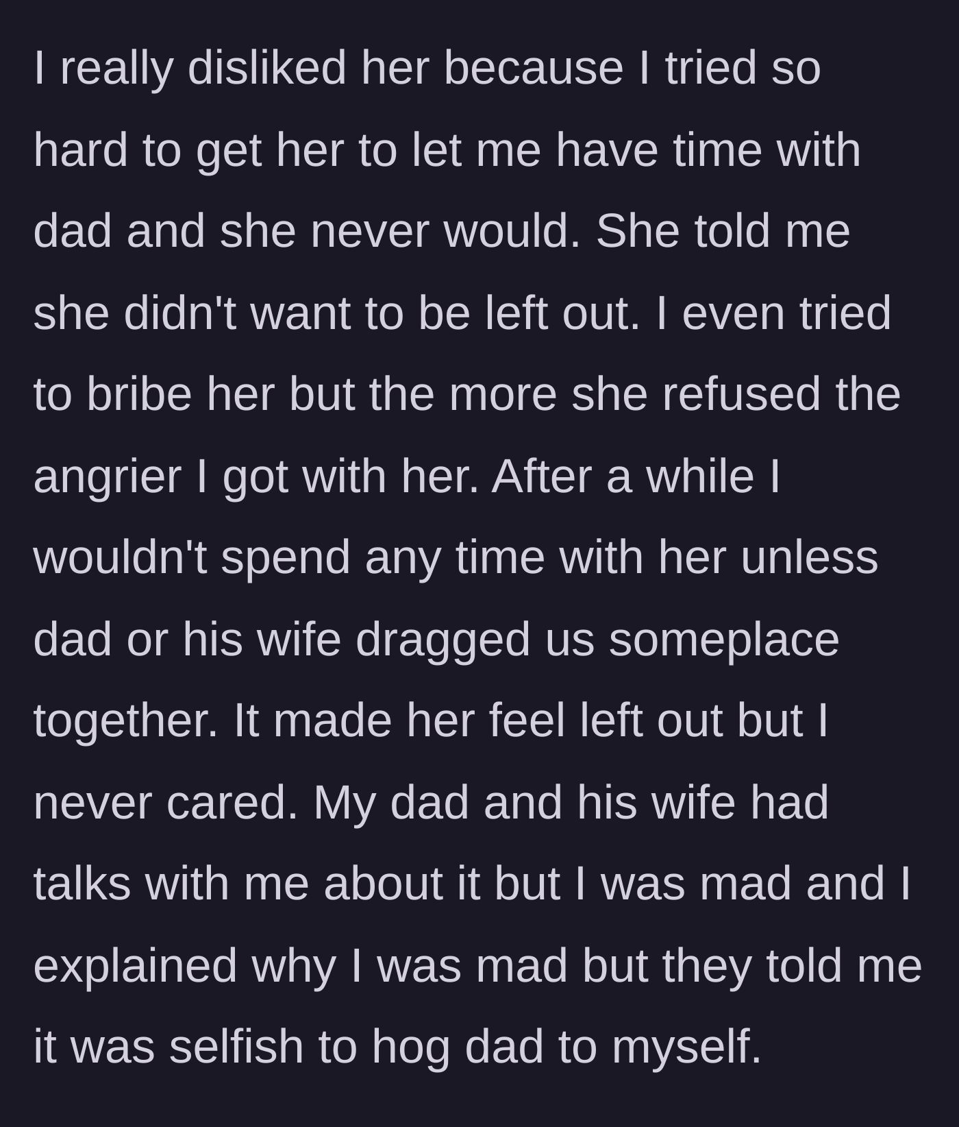 Story part 3 - The son tries to negotiate time alone with his dad but the stepdaughter refuses, leading the son to withdraw while the parents label him selfish.