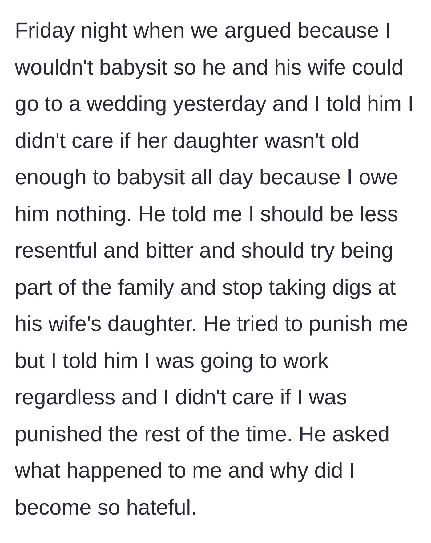 Story part 7 - A massive fight breaks out when the son refuses to babysit for a wedding, telling his father he owes him nothing and doesn't care about the punishment.