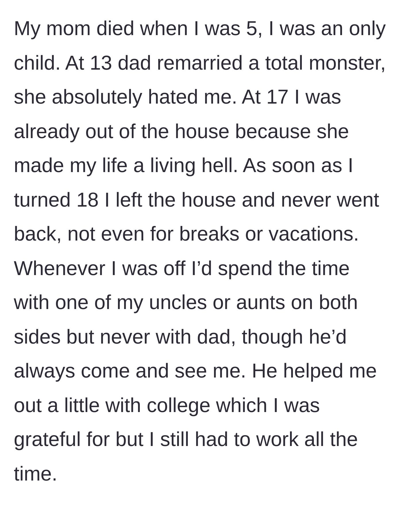 Story part 1 - A boy loses his mother at age five and is eventually pushed out of his childhood home by a cruel stepmother.