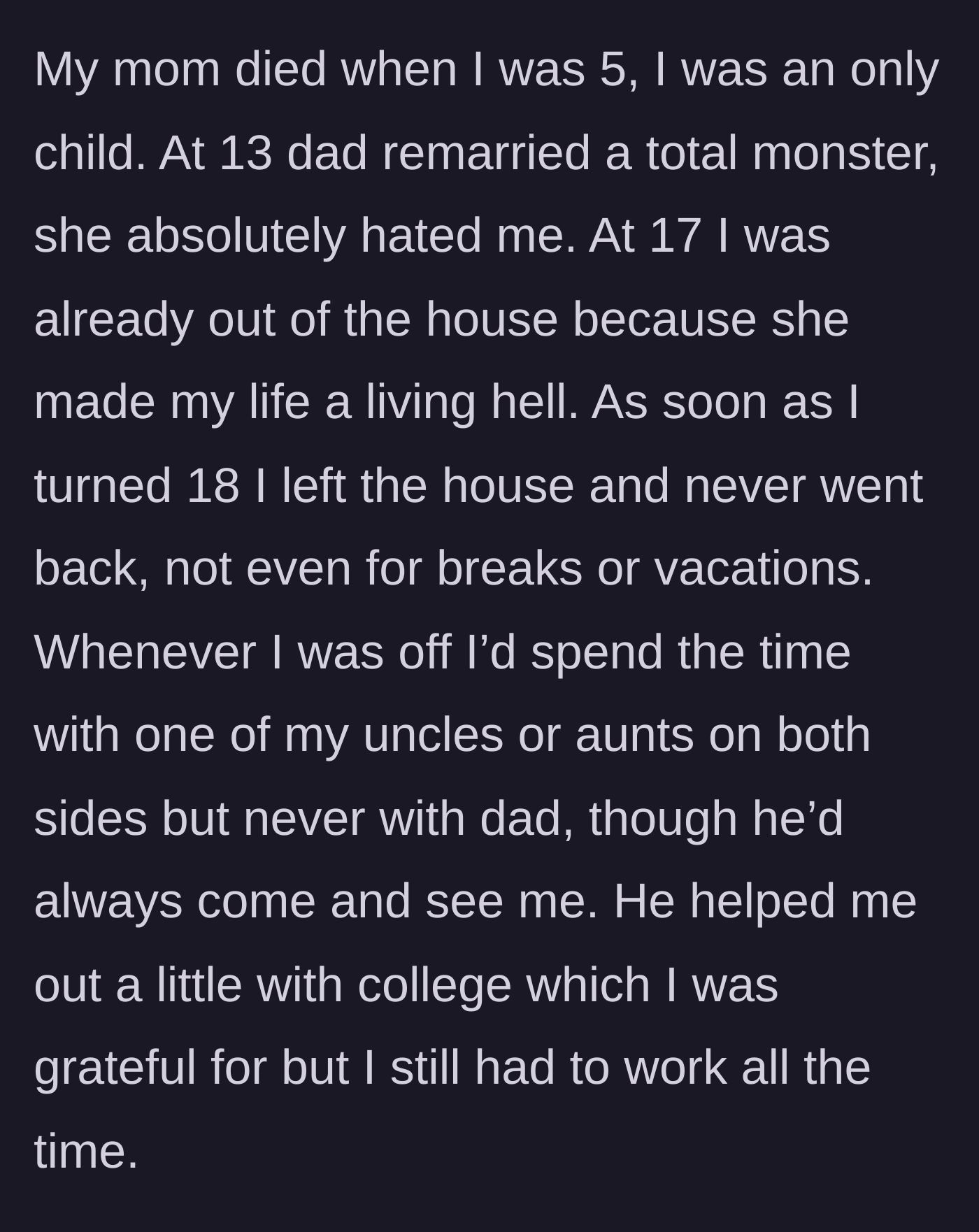 Story part 1 - A boy loses his mother at age five and is eventually pushed out of his childhood home by a cruel stepmother.