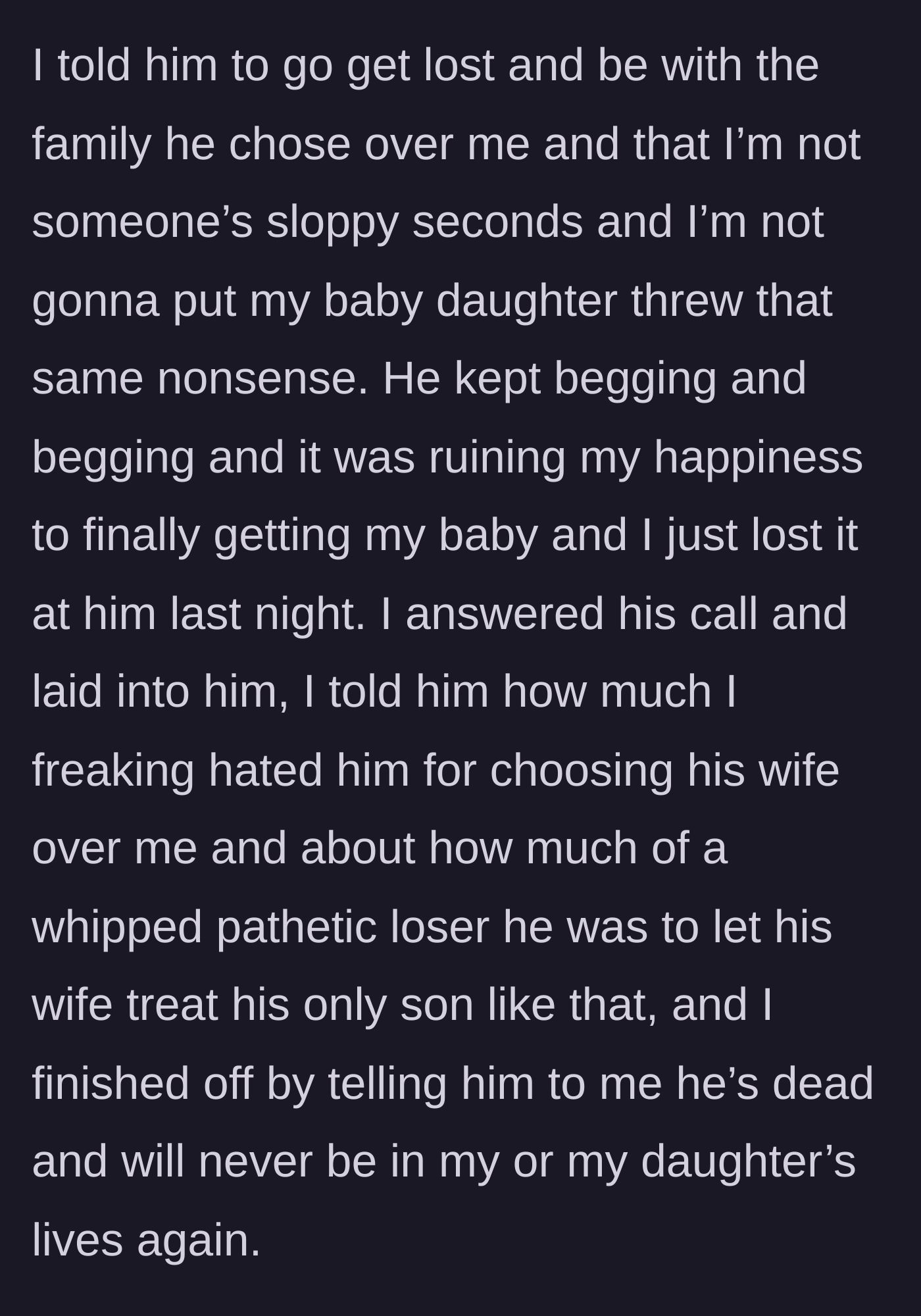 Story part 3 - The new father explodes at his dad over the phone, calling him out for choosing his wife over his son and firmly shutting the door forever.