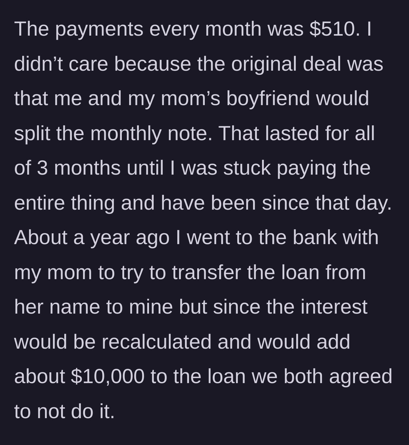 Story part 2 - A teenager paying monthly car bills alone after the mother's boyfriend stops contributing.