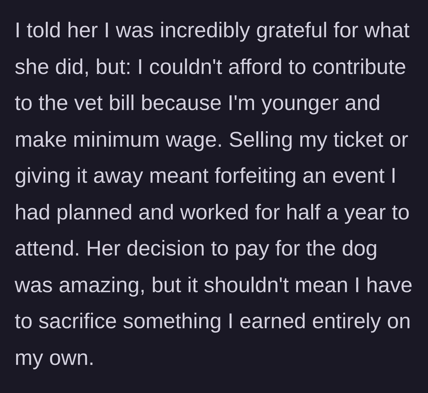 Story part 4 - 17-year-old refuses, explaining she can't afford vet bills on minimum wage and shouldn't sacrifice her hard-earned ticket.