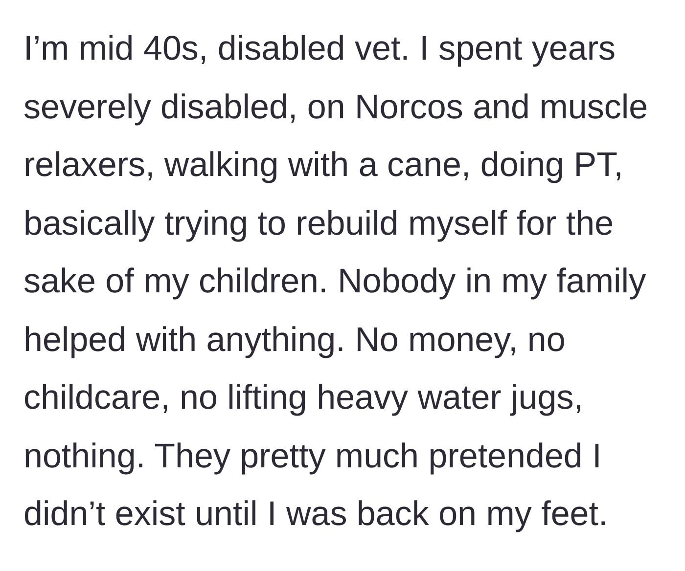 Story part 1 - Disabled veteran explains how his family completely abandoned him during his severe medical recovery.