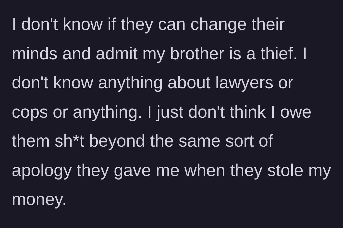 Story part 8 - The main character concludes that he owes them nothing more than the same empty apologies they once gave him.