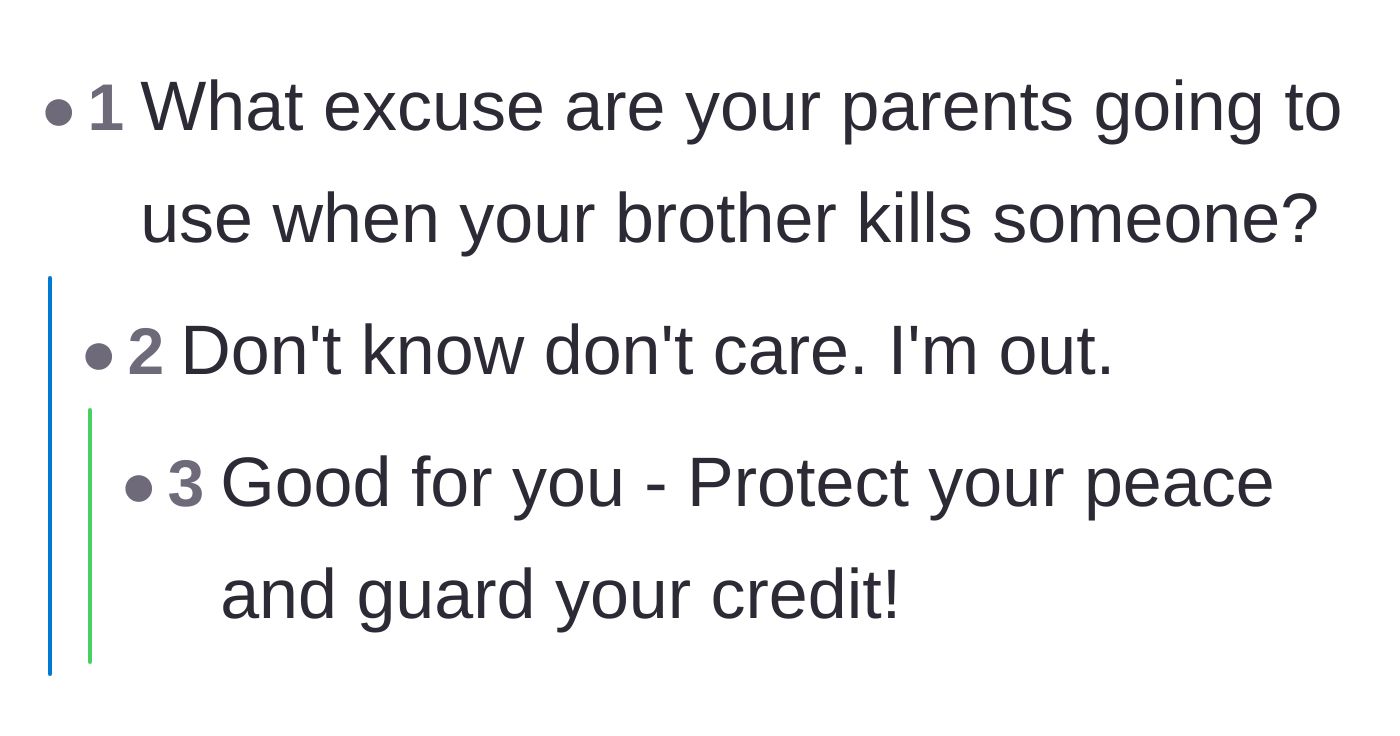 Comment thread 4 - The original poster bluntly confirming he no longer cares what his parents' excuses will be.