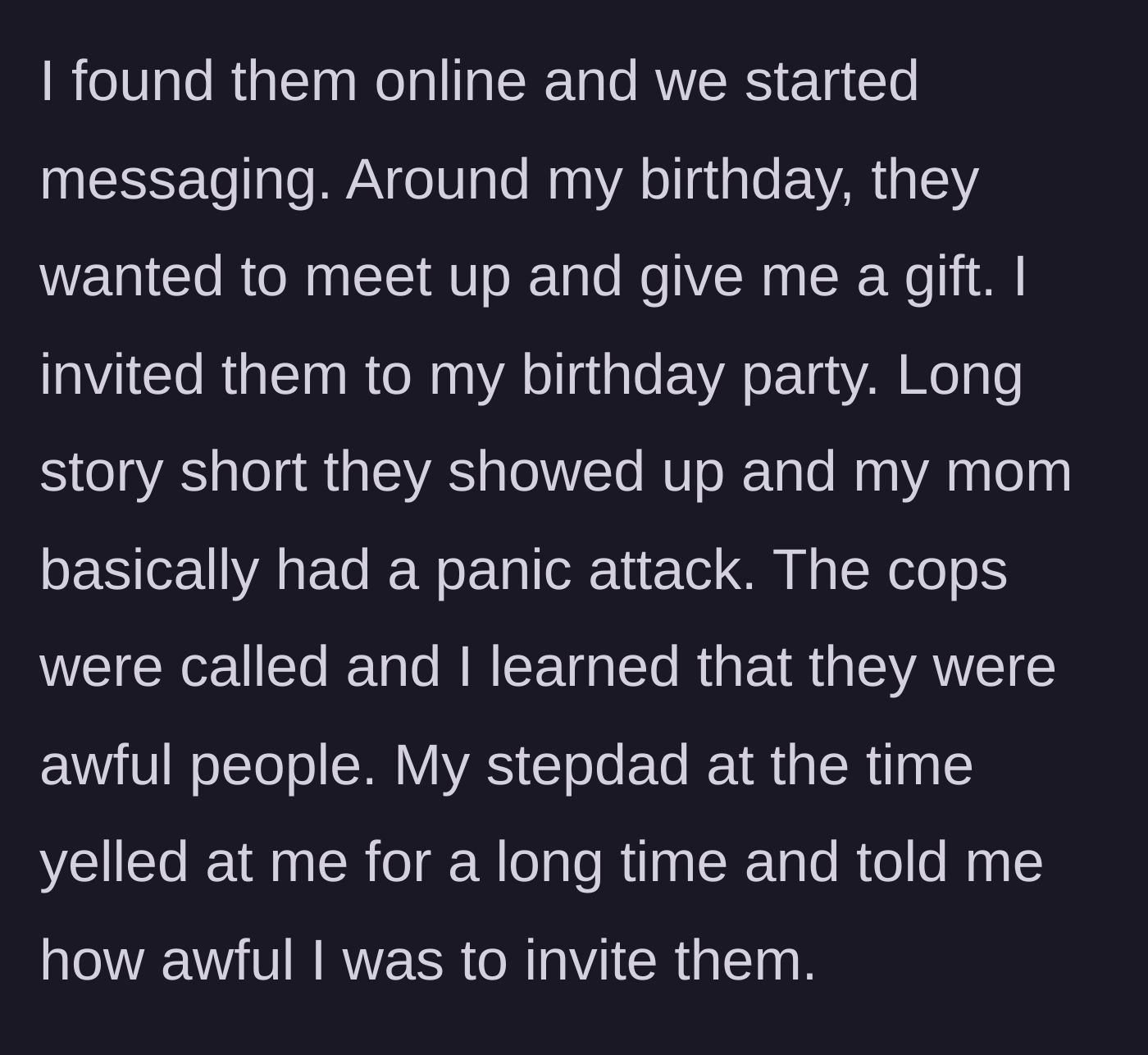 Story part 2 - The teenager invites the secret grandparents to their birthday, causing the mom to have a panic attack, the cops being called, and the stepdad screaming at the teen.