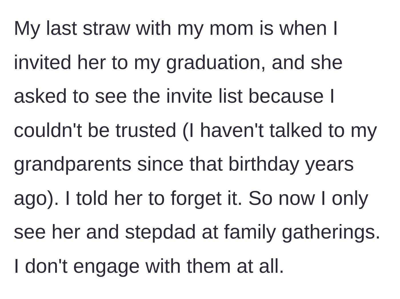 Story part 5 - The child invites the mother to college graduation, but the mother demands to check the guest list, leading the child to go low-contact.