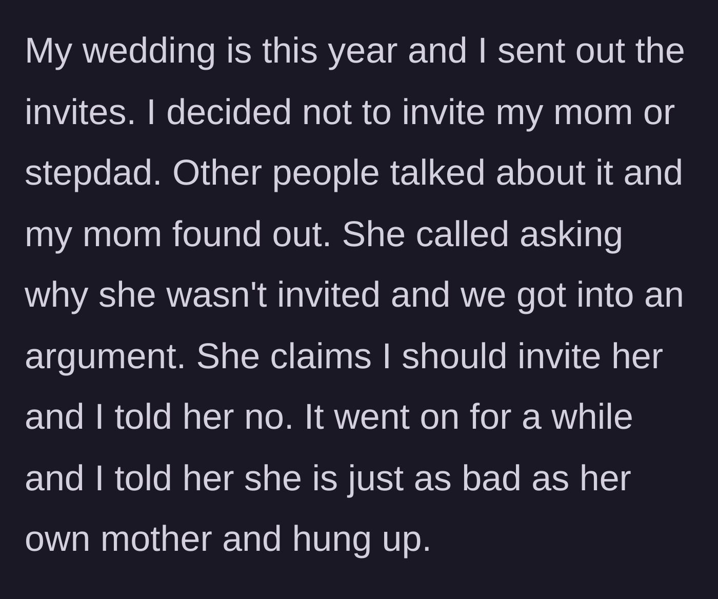 Story part 6 - The child plans their wedding, does not invite the parents, and after a blowout argument, tells the mother she is just as bad as her own mother.
