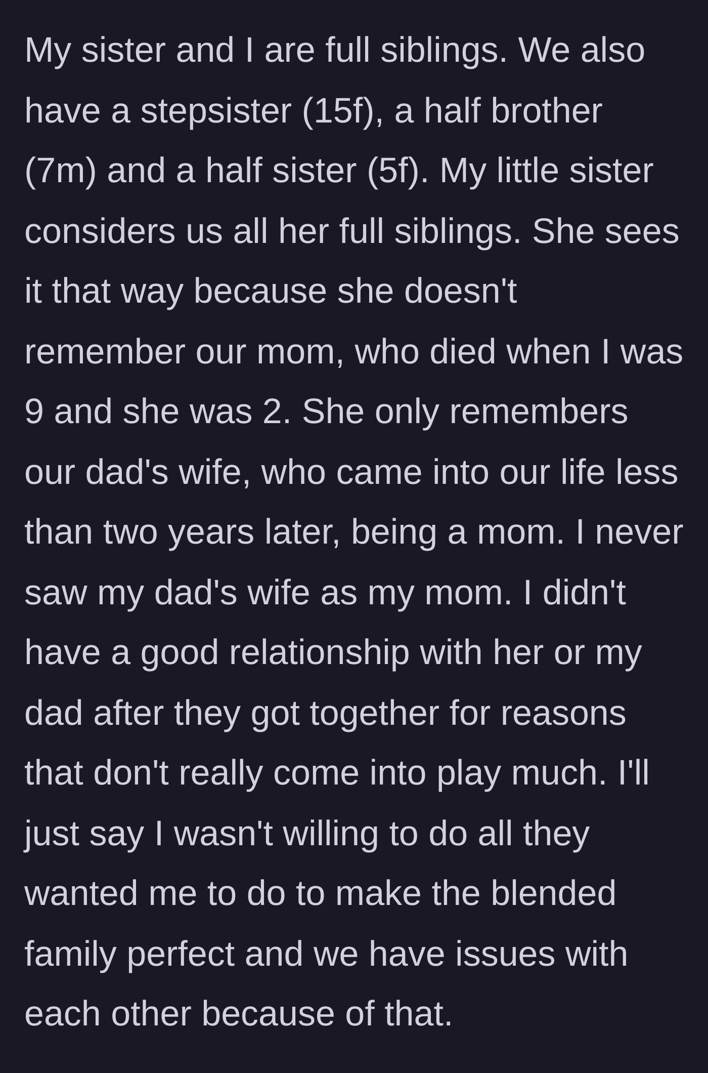 Story part 2 - The brother explains how their biological mother passed away, leading to vastly different relationships with their dad's new wife.