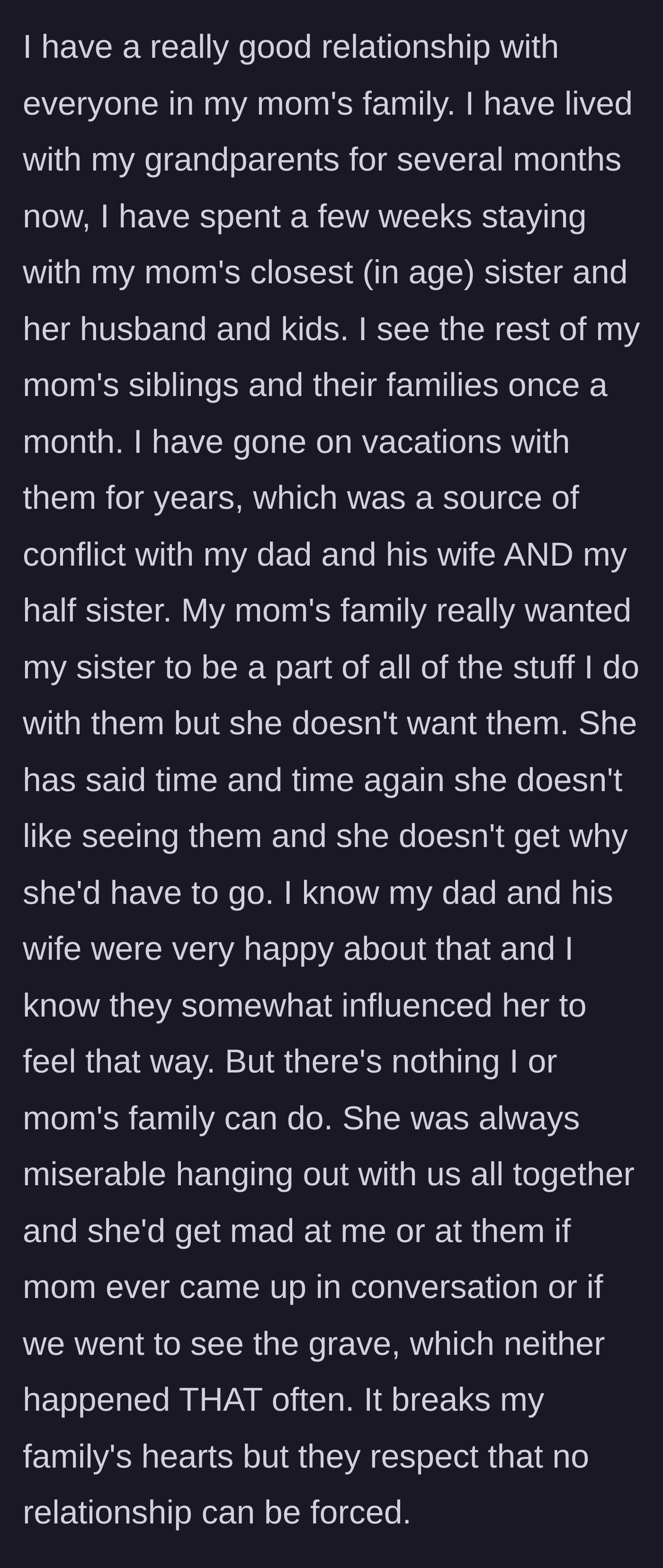 Story part 3 - He shares how he stays close with his late mother's side of the family, which his sister actively rejects.
