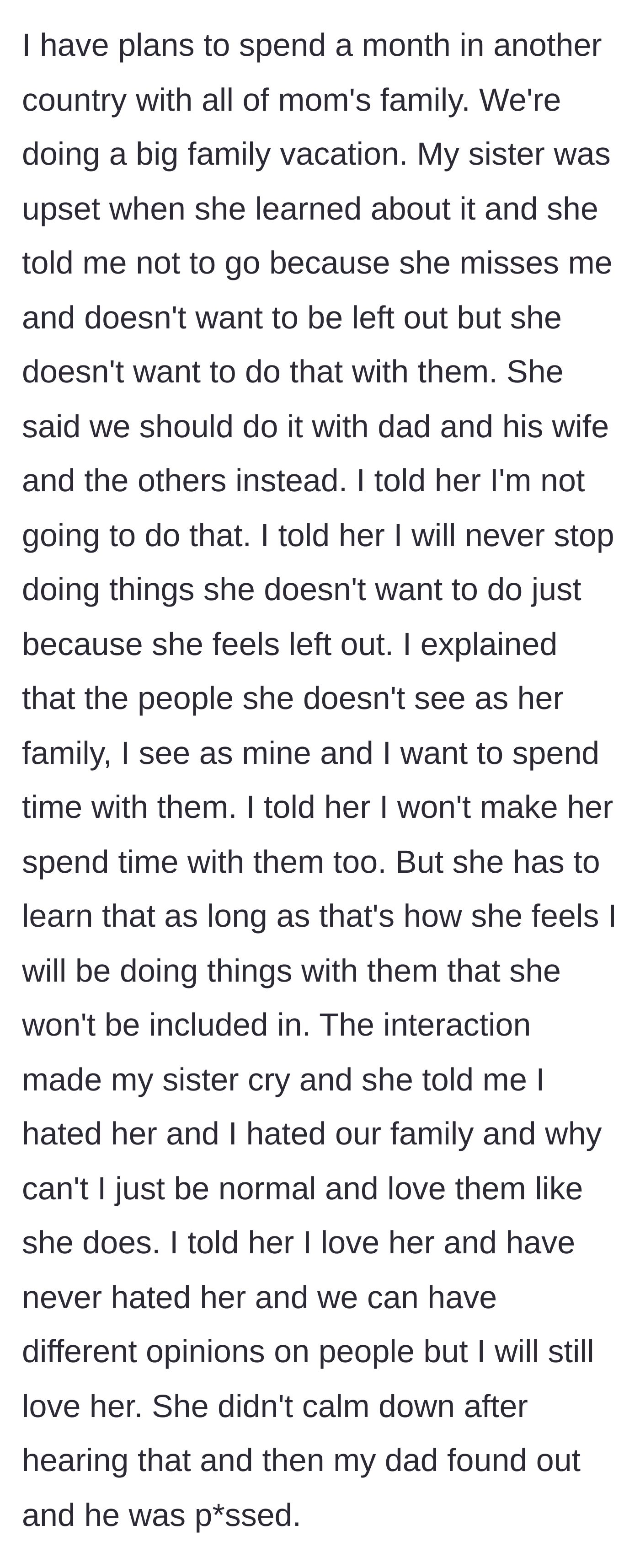 Story part 5 - The brother plans a month-long trip with his mom's family, leading to a tearful confrontation with his sister.