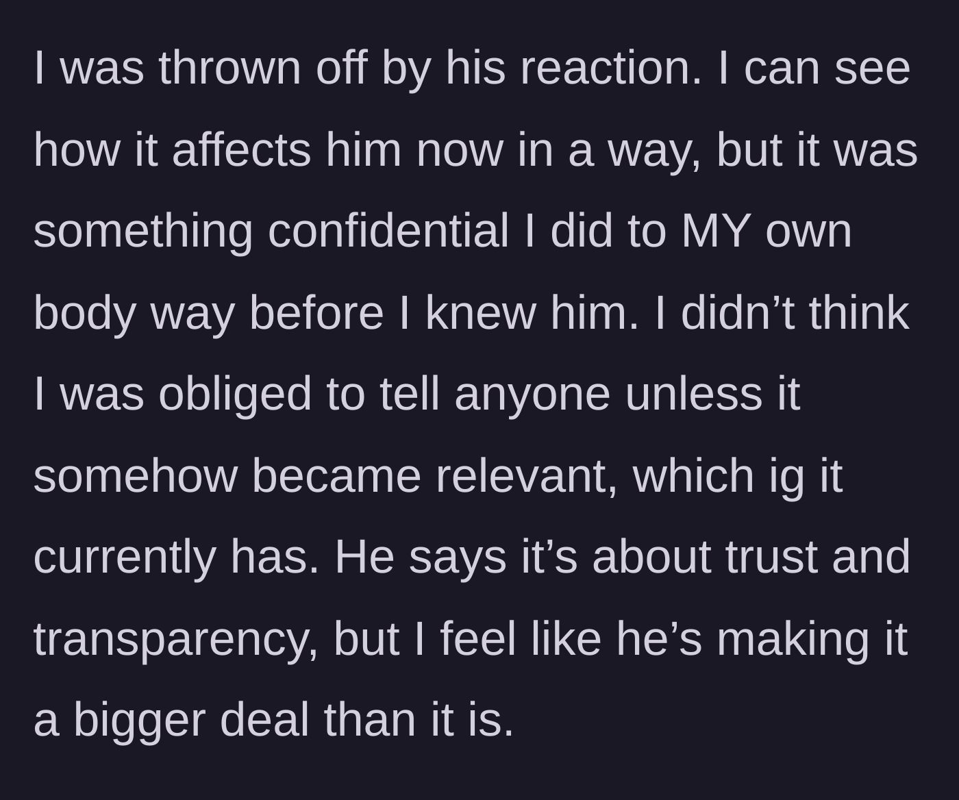 Story part 6 - The woman expressing hurt and confusion over his reaction, fiercely defending her bodily autonomy while he argues about trust and transparency.