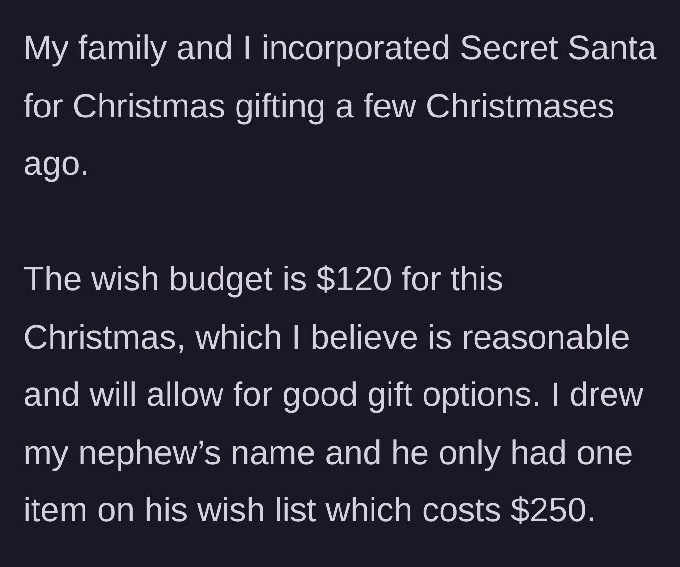 Story part 1 - Secret Santa budget established at $120, but the nephew asks for a single $250 gift.