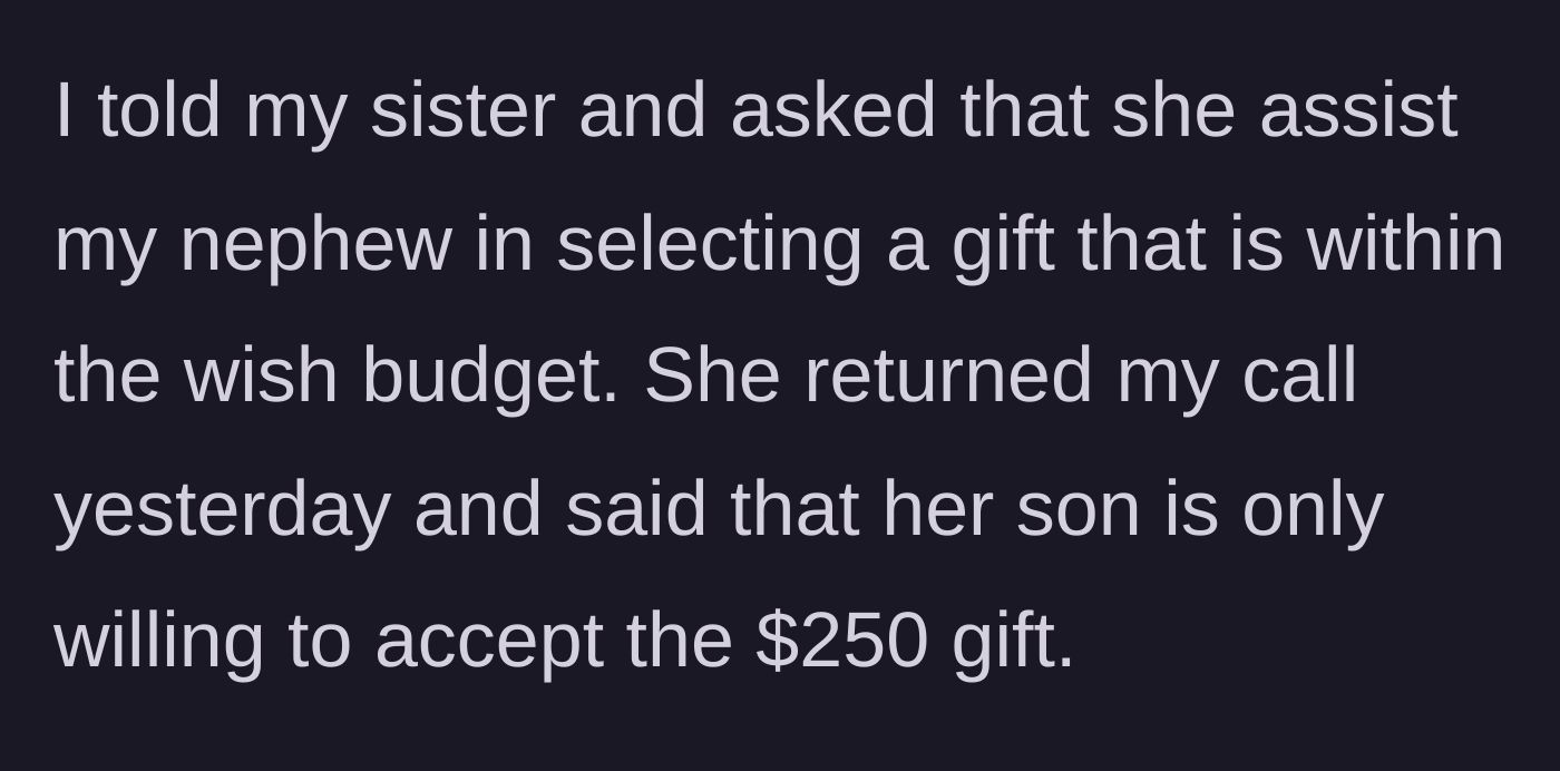 Story part 2 - Sister relays that her 10-year-old son refuses to accept any gift under his $250 demand.
