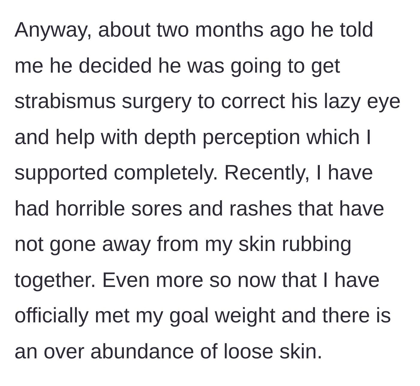 Story part 2 - The boyfriend schedules his eye surgery, while the woman's painful skin conditions worsen upon hitting her goal weight.