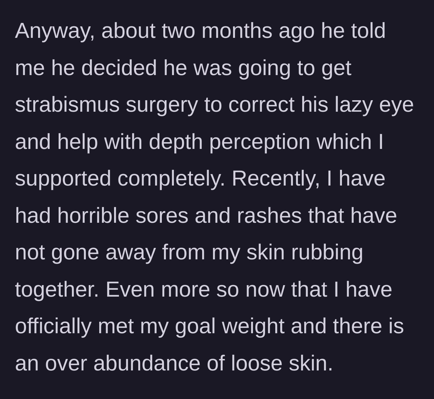 Story part 2 - The boyfriend schedules his eye surgery, while the woman's painful skin conditions worsen upon hitting her goal weight.