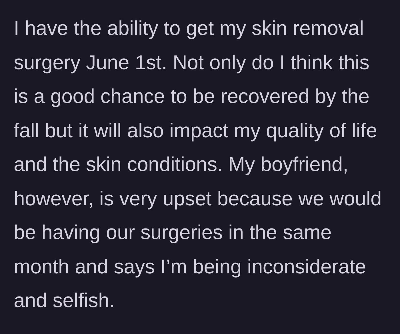 Story part 3 - The woman books her surgery for June 1st to recover by fall, but the boyfriend angrily accuses her of being selfish for sharing the surgical month.