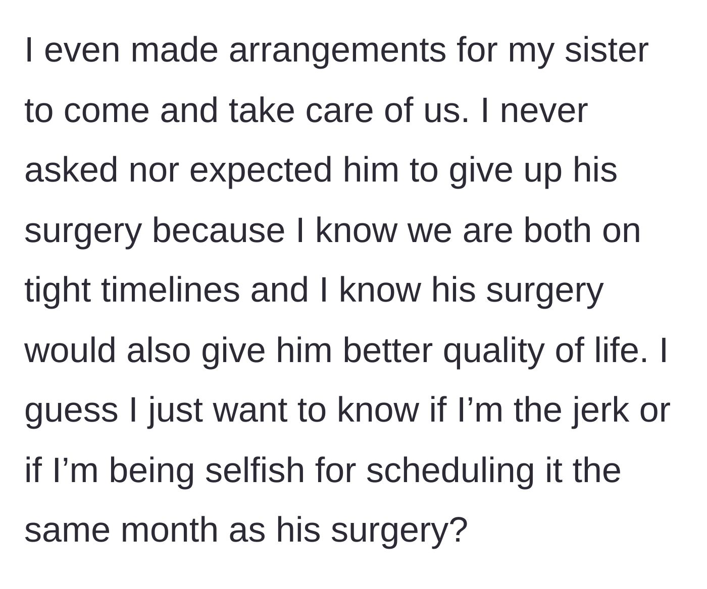 Story part 4 - The woman explains she organized her sister to act as caregiver for them both, questioning if she is actually in the wrong.