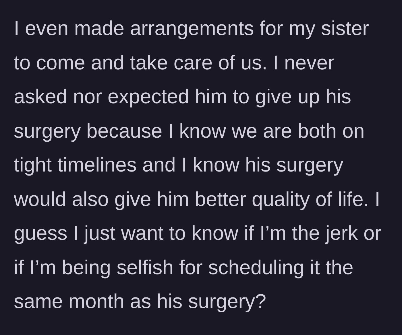 Story part 4 - The woman explains she organized her sister to act as caregiver for them both, questioning if she is actually in the wrong.