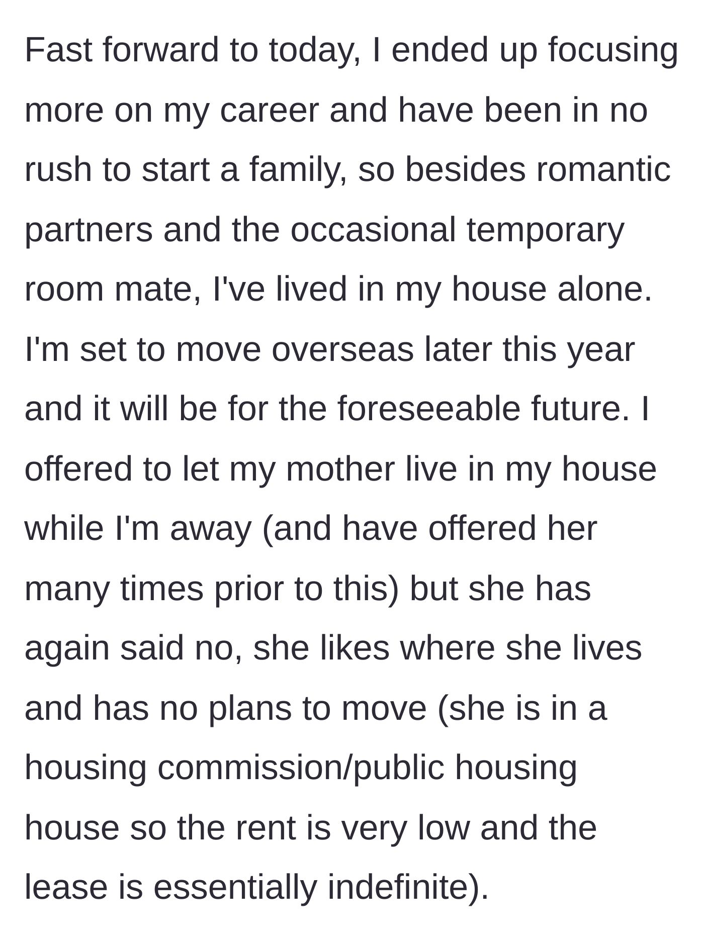 Story part 2 - The main character explains his upcoming overseas move, noting he offered the empty house to his mother, who politely declined to keep her secure public housing.