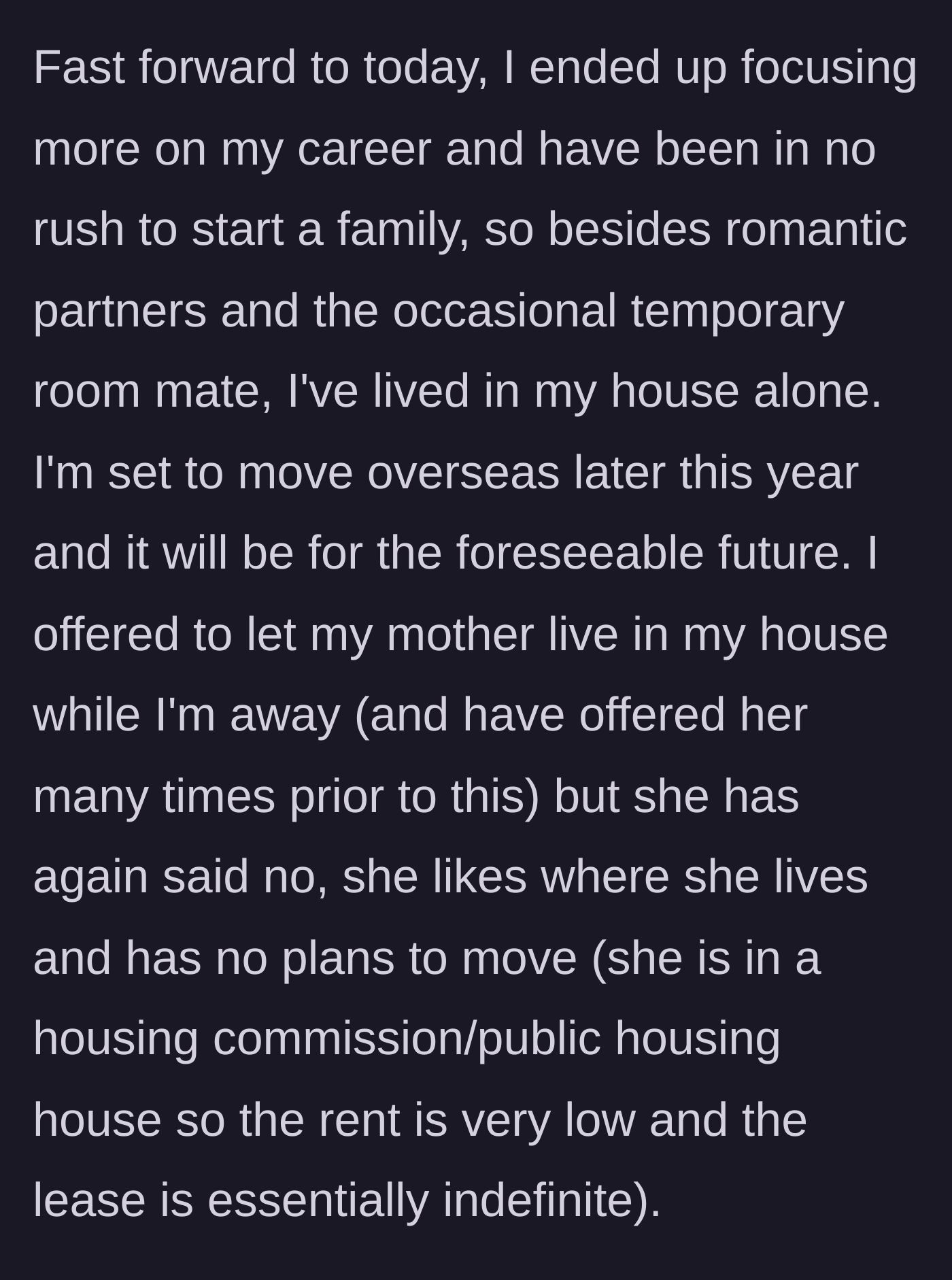 Story part 2 - The main character explains his upcoming overseas move, noting he offered the empty house to his mother, who politely declined to keep her secure public housing.