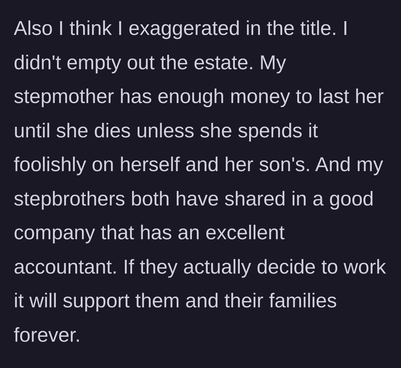 Story part 9 - Son clarifies that the family isn't ruined, they just have to actually work to pay off the legitimate business debt.